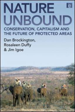 Nature Unbound Conservation, Capitalism and the Future of Protected Areas  9781844074402 Front Cover