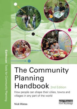 Community Planning Handbook How People Can Shape Their Cities, Towns and Villages in Any Part of the World 2nd 9781844074907 Front Cover