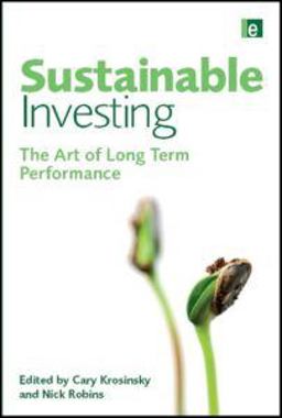 Sustainable Investing The Art of Long-Term Performance  9781844075485 Front Cover