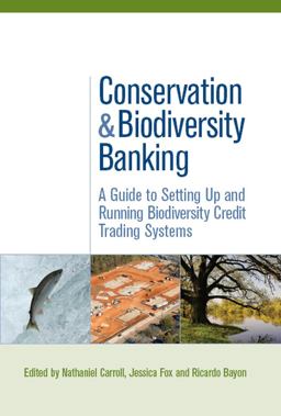 Conservation and Biodiversity Banking A Guide to Setting up and Running Biodiversity Credit Trading Systems  9781844078141 Front Cover