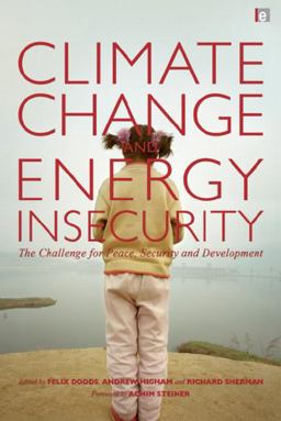 Climate Change and Energy Insecurity The Challenge for Peace, Security and Development  9781844078561 Front Cover