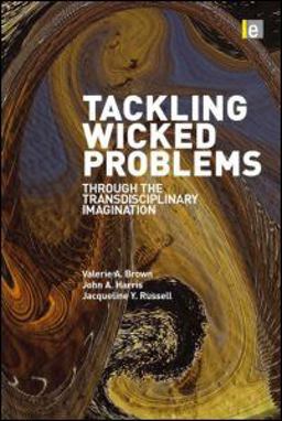 Tackling Wicked Problems Through the Transdisciplinary Imagination  9781844079254 Front Cover
