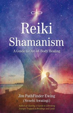 Reiki Shamanism A Guide to Out-Of-Body Healing  9781844091331 Front Cover
