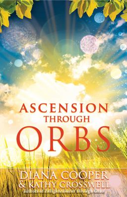 Ascension Through Orbs  9781844091508 Front Cover