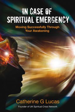In Case of Spiritual Emergency Moving Successfully Through Your Awakening  9781844095469 Front Cover