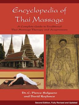 Encyclopedia of Thai Massage A Complete Guide to Traditional Thai Massage Therapy and Acupressure 2nd 9781844095636 Front Cover