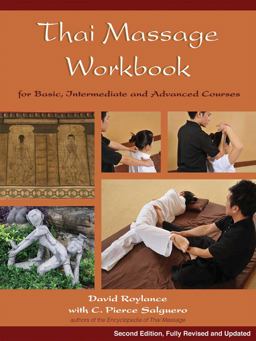 Thai Massage Workbook For Basic, Intermediate, and Advanced Courses 2nd 9781844095643 Front Cover