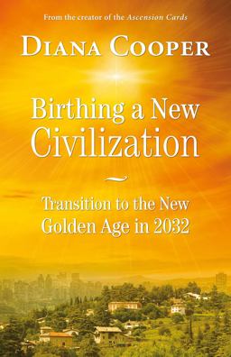 Birthing a New Civilization Transition to the New Golden Age In 2032  9781844096336 Front Cover
