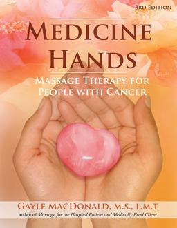 Medicine Hands Massage Therapy for People with Cancer 3rd 9781844096398 Front Cover