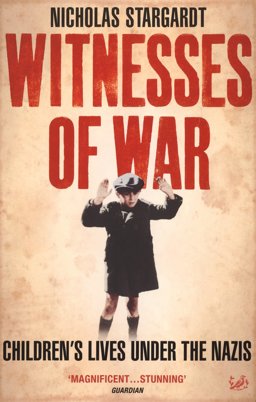 Witnesses of War : Children's Lives under the Nazis  9781844130856 Front Cover