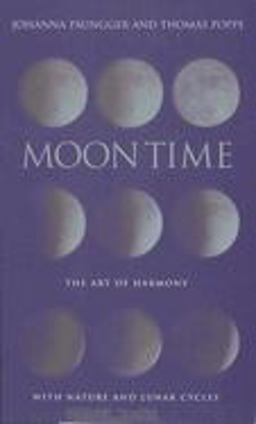 Moon Time The Art of Harmony with Nature and Lunar Cycles  9781844133000 Front Cover