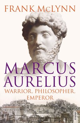 Marcus Aurelius Warrior, Philosopher, Emperor  9781844135271 Front Cover