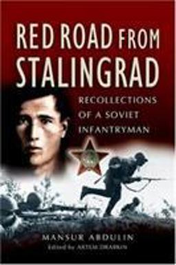 Red Road from Stalingrad Recollections of a Soviet Infantryman  9781844151455 Front Cover