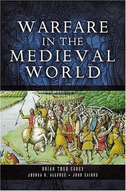 Warfare in the Medieval World Warfare in the Medieval World