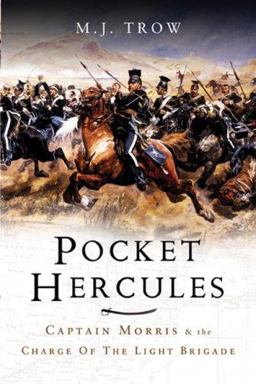 Pocket Hercules Captain Morris and the Charge of the Light Brigade  9781844153787 Front Cover