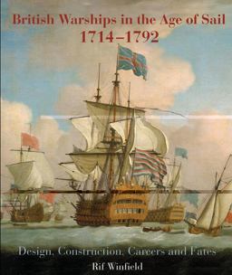 British Warships in the Age of Sail 1714-1792 Design, Construction, Careers and Fates  9781844157006 Front Cover