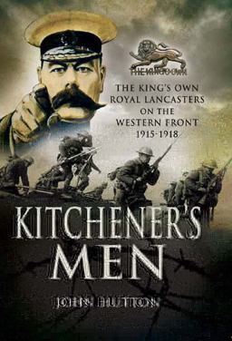 Kitchener's Men The King's Own Royal Lancasters on the Western Front, 1915-1918  9781844157211 Front Cover