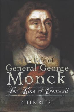 Life of General George Monck For King and Cromwell  9781844157570 Front Cover