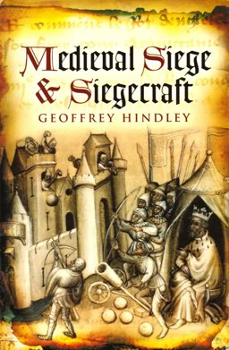 Medieval Siege and Siegecraft  9781844157976 Front Cover