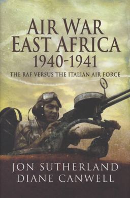 Air War in East Africa 1940-41 The RAF Versus the Italian Air Force  9781844158164 Front Cover