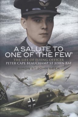 Salute to One of 'the Few' The Life of Flying Officer Peter Cape Beauchamp St John RAF  9781844158768 Front Cover
