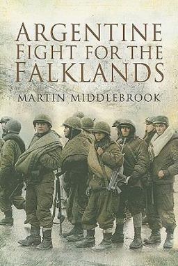 Argentine Fight for the Falklands  9781844158881 Front Cover