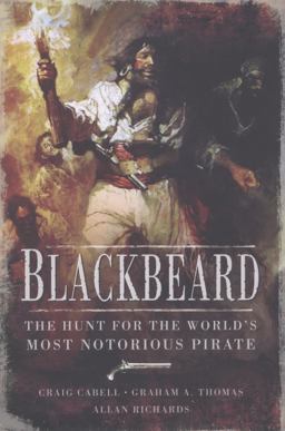 Blackbeard The Hunt for the World's Most Notorious Pirate  9781844159598 Front Cover