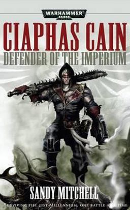 Ciaphas Cain: Defender of the Imperium  9781844168828 Front Cover