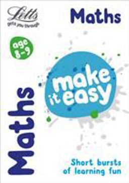 Letts Make It Easy Complete Editions -- Maths Age 8-9: New Edition