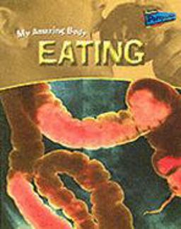 Raintree Perspectives: My Amazing Body - Eating