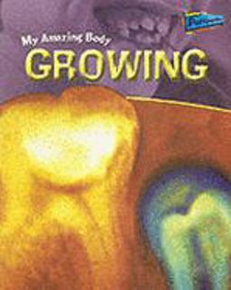 Raintree Perspectives: My Amazing Body - Growing