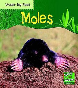 Read and Learn: under My Feet - Moles