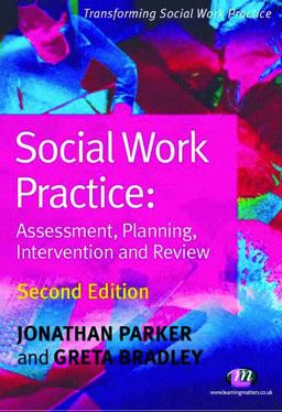 Social Work Practice: Assessment, Planning, Intervention and Review