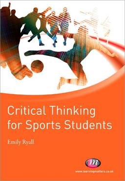 Critical Thinking for Sports Students  9781844454570 Front Cover