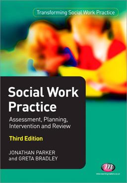 Social Work Practice: Assessment, Planning, Intervention and Review