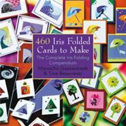 460 Iris Folded Cards to Make The Complete Iris Folding Compendium  9781844483082 Front Cover