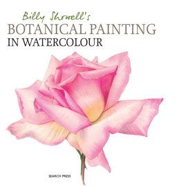 Billy Showell's Botanical Painting in Watercolour  9781844484515 Front Cover