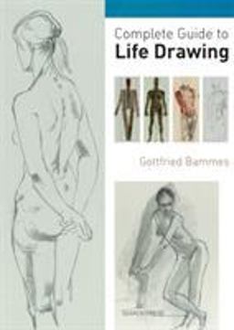 Complete Guide to Life Drawing  9781844486908 Front Cover