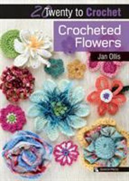 Twenty to Make Crocheted Flowers  9781844487066 Front Cover