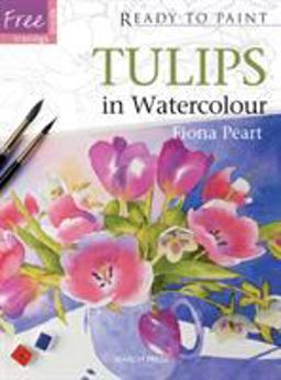 Ready to Paint Tulips in Watercolour  9781844487233 Front Cover