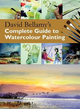 David Bellamy's Complete Guide to Watercolour Painting  9781844487349 Front Cover
