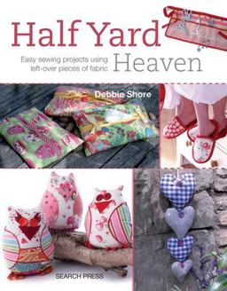 Half Yard# Heaven Easy Sewing Projects Using Leftover Pieces of Fabric  9781844488926 Front Cover