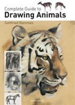Complete Guide to Drawing Animals  9781844489213 Front Cover