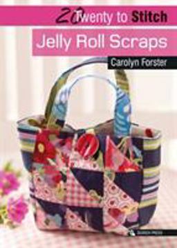 Twenty to Stitch Jelly Roll Scraps  9781844489466 Front Cover
