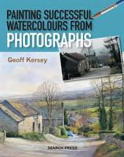 Painting Successful Watercolours from Photographs  9781844489985 Front Cover