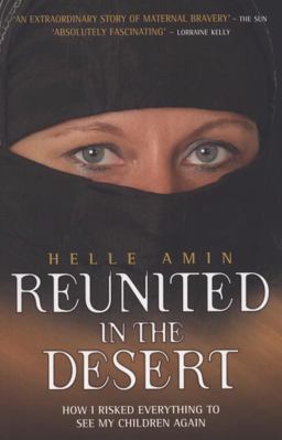 Reunited in the Desert How I Risked Everything to See My Children Again  9781844546060 Front Cover