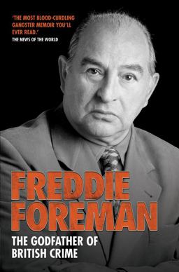 Freddie Foreman The Godfather of British Crime  9781844546893 Front Cover