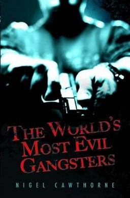 The World's Most Evil Gangsters