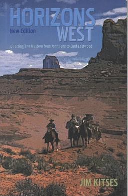 Horizons West The Western from John Ford to Clint Eastwood 2nd 9781844570508 Front Cover
