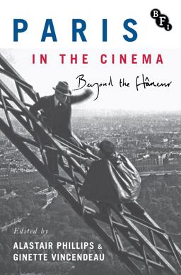 Paris in the Cinema Beyond the Flï¿½neur  9781844578177 Front Cover